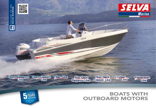 OpenEleganceLine, OpenClassicLine, TillerLine, SunDeck Elegance, SunDeck Classic, CruiserLine, FishermanLine